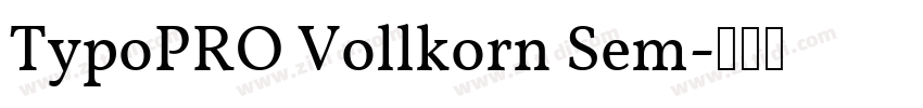 TypoPRO Vollkorn Sem字体转换 TypoPRO Vollkorn Sem字体转换